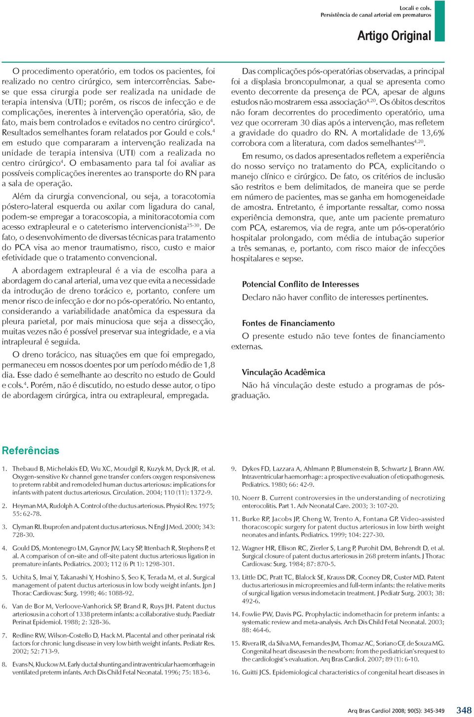 controlados e evitados no centro cirúrgico 4. Resultados semelhantes foram relatados por Gould e cols.