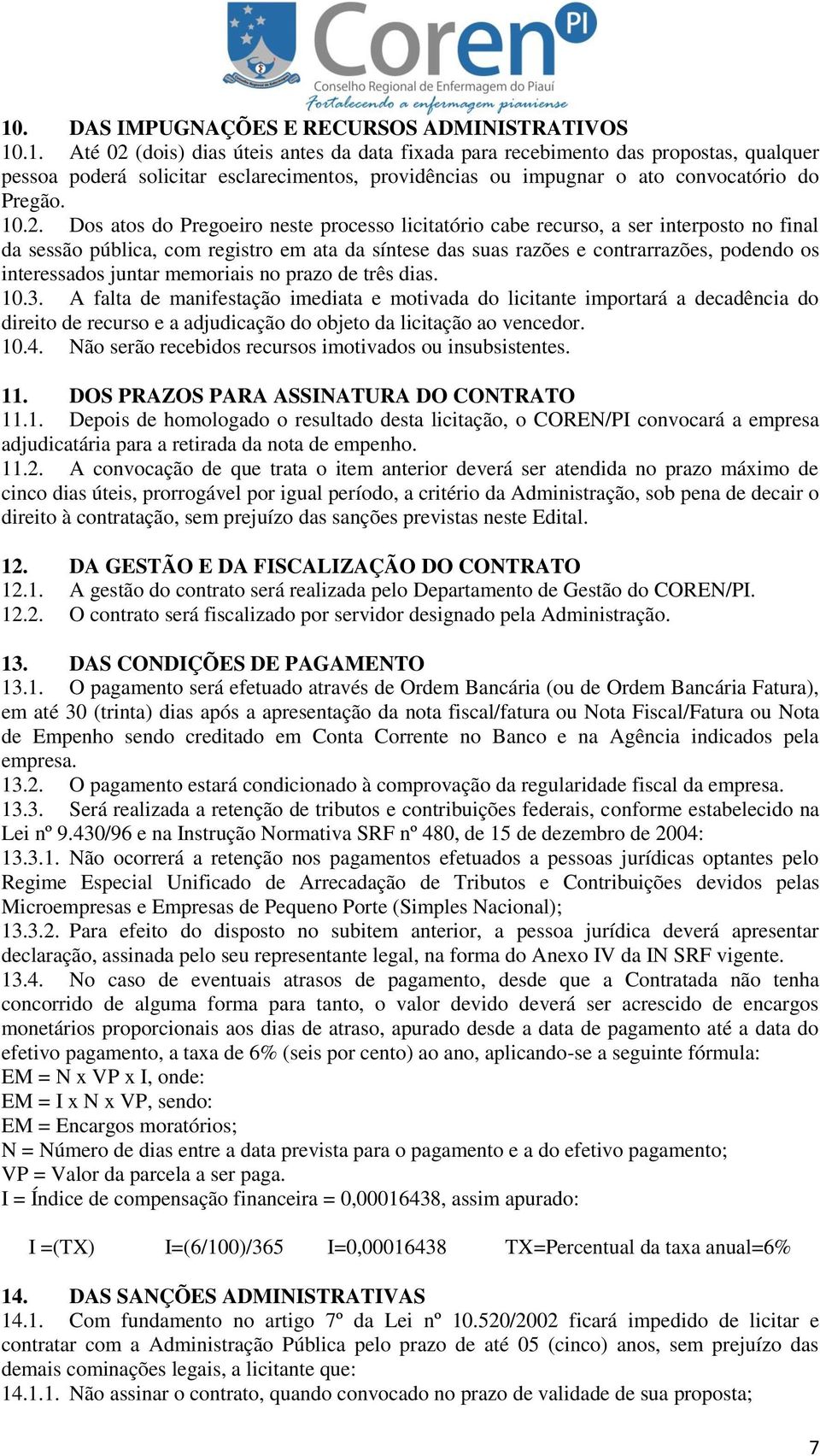 interessados juntar memoriais no prazo de três dias. 10.3.