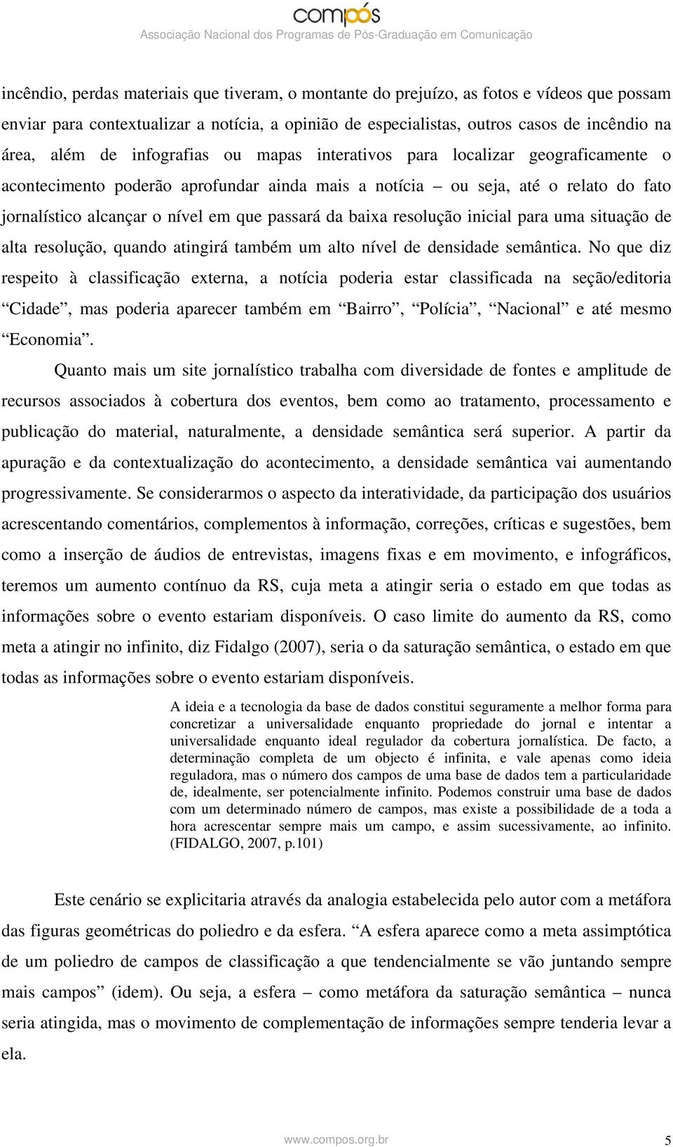 da baixa resolução inicial para uma situação de alta resolução, quando atingirá também um alto nível de densidade semântica.