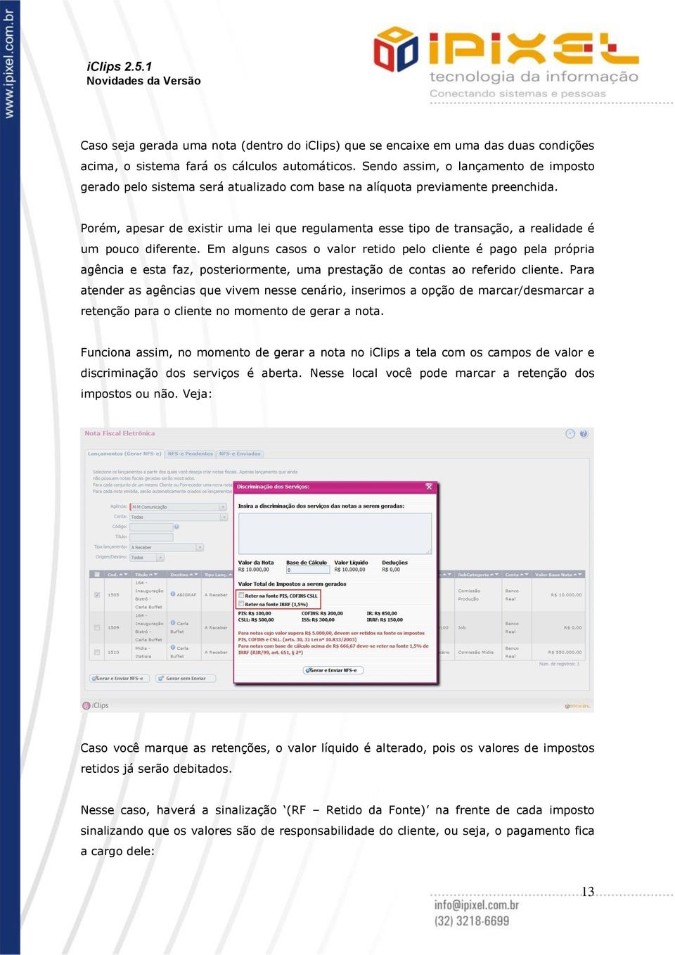 Porém, apesar de existir uma lei que regulamenta esse tipo de transação, a realidade é um pouco diferente.