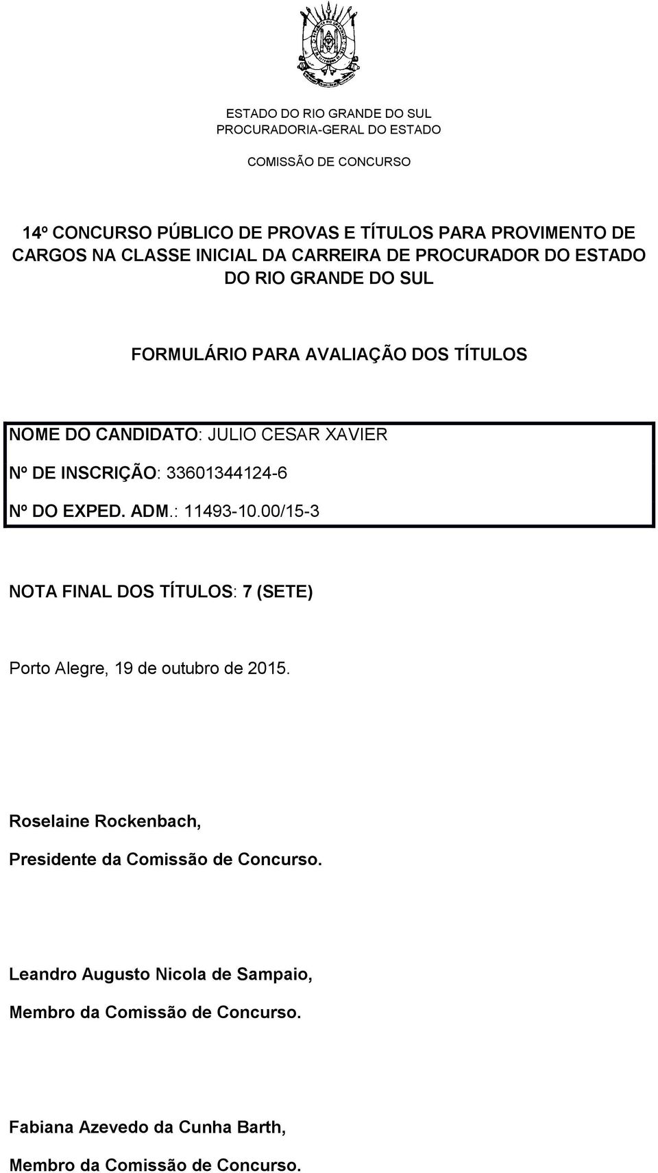 TÍTULOS NOME DO CANDIDATO: JULIO CESAR AVIER Nº DO EPED. ADM.: 11493-10.