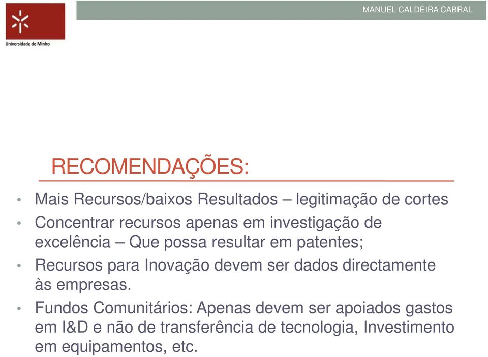 Recursos para Inovação devem ser dados directamente às empresas.