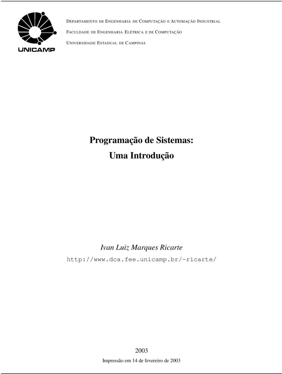 Programação de Sistemas: Uma Introdução Ivan Luiz Marques Ricarte