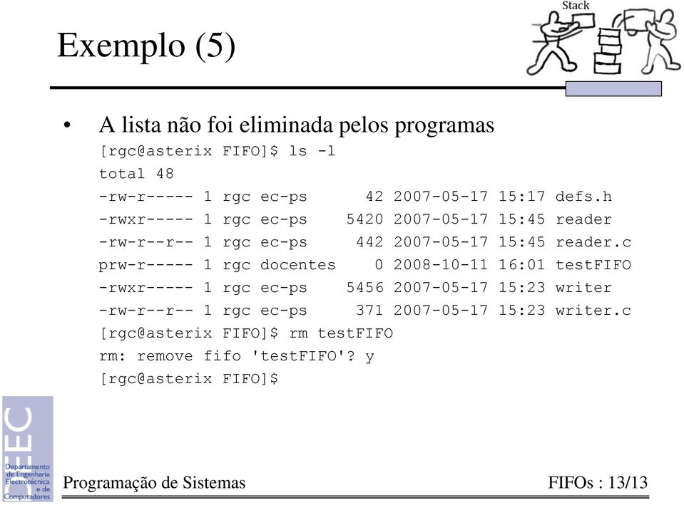 testfifo rm: remove fifo 'testfifo'? y [rgc@asterix FIFO]$ 42 2007-05-17 15:17 defs.