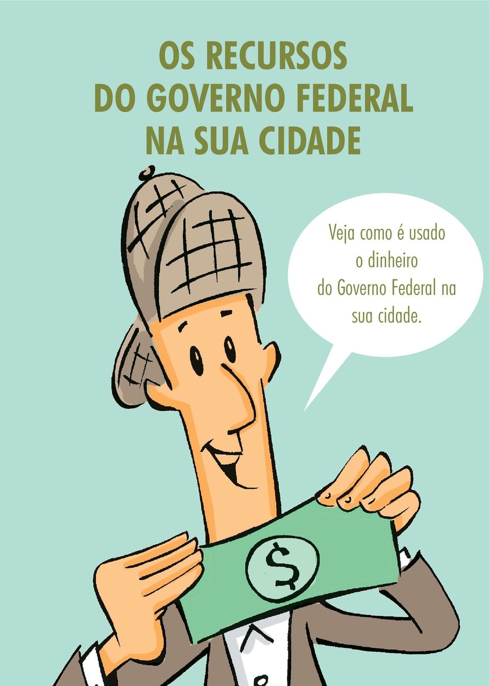 como é usado o dinheiro do