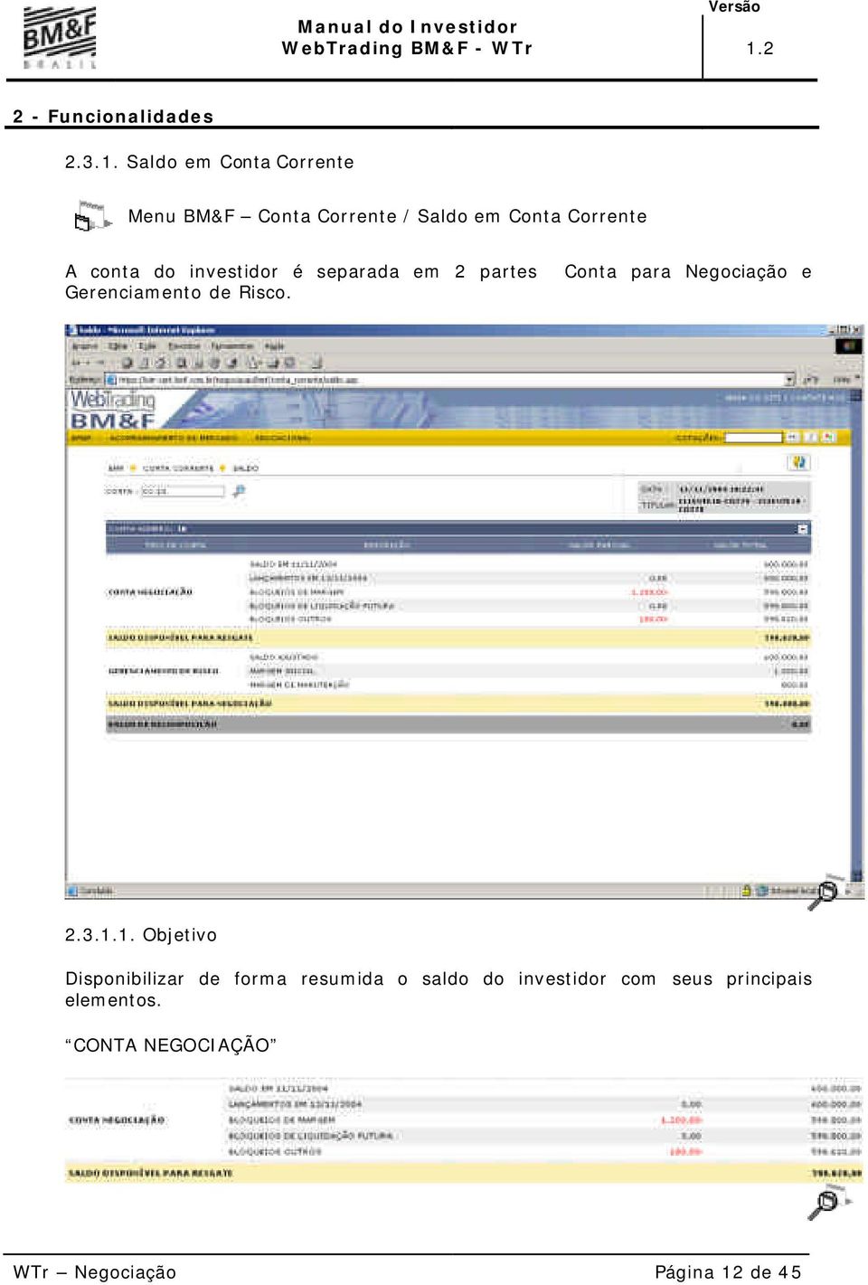 conta do investidor é separada em 2 partes Conta para Negociação e Gerenciamento