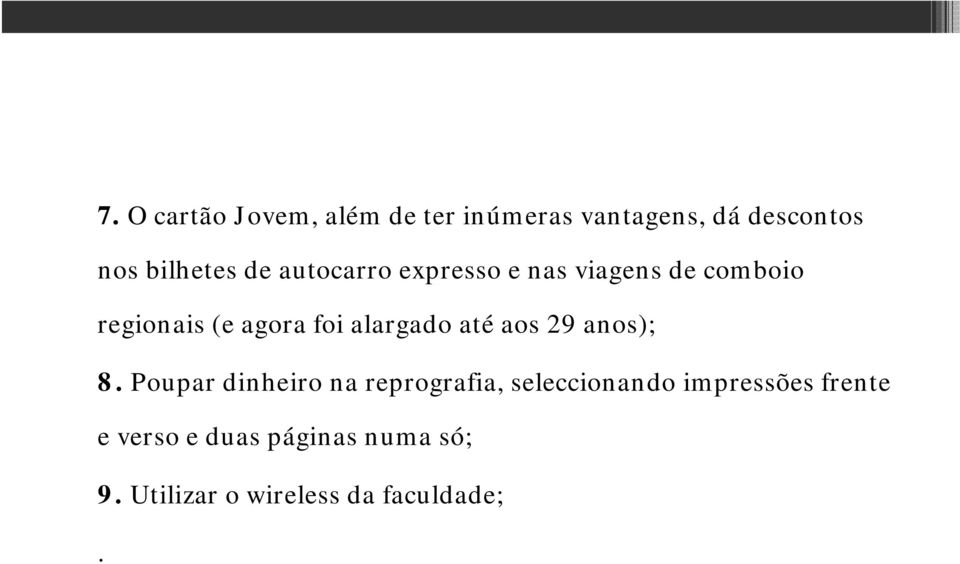 alargado até aos 29 anos); 8.