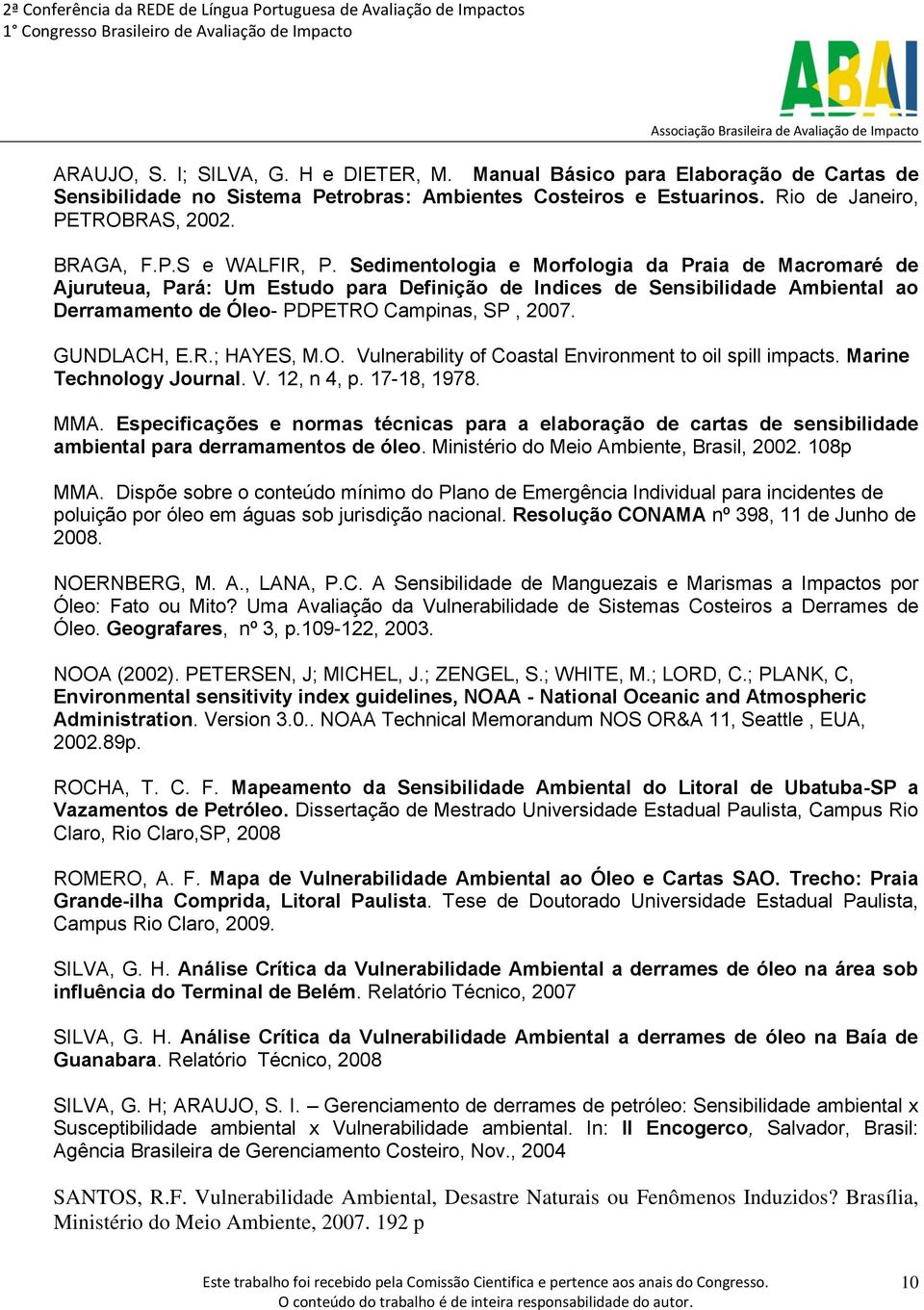 O. Vulnerability of Coastal Environment to oil spill impacts. Marine Technology Journal. V. 12, n 4, p. 17-18, 1978. MMA.