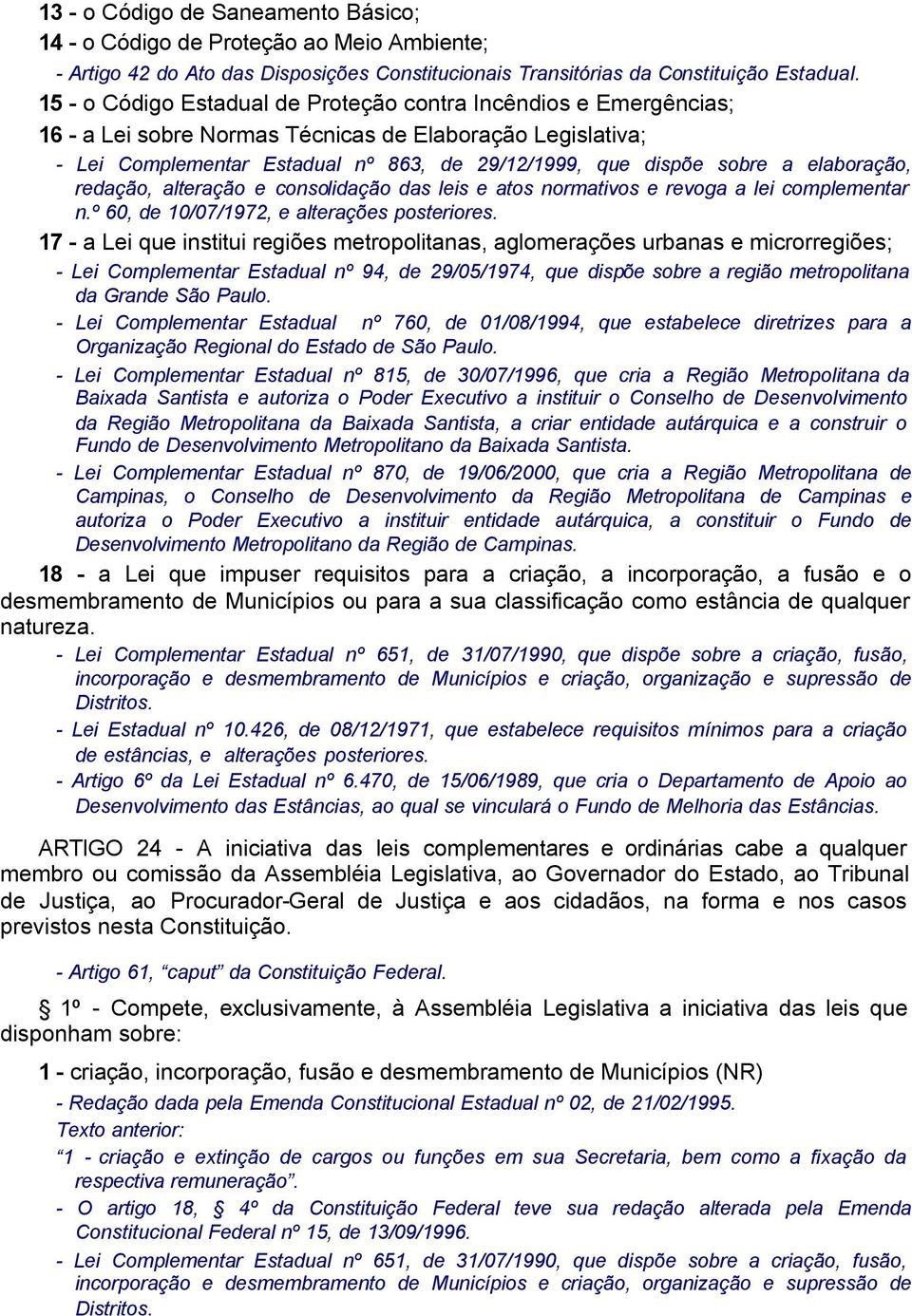 elaboração, redação, alteração e consolidação das leis e atos normativos e revoga a lei complementar n.º 60, de 10/07/1972, e alterações posteriores.