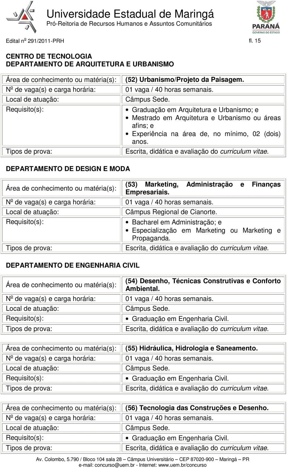 DEPARTAMENTO DE DESIGN E MODA (53) Marketing, Administração e Finanças Empresariais. Câmpus Regional de Cianorte.