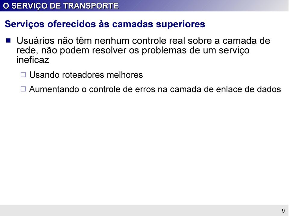 podem resolver os problemas de um serviço ineficaz Usando