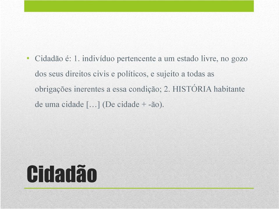 seus direitos civis e políticos, e sujeito a todas as