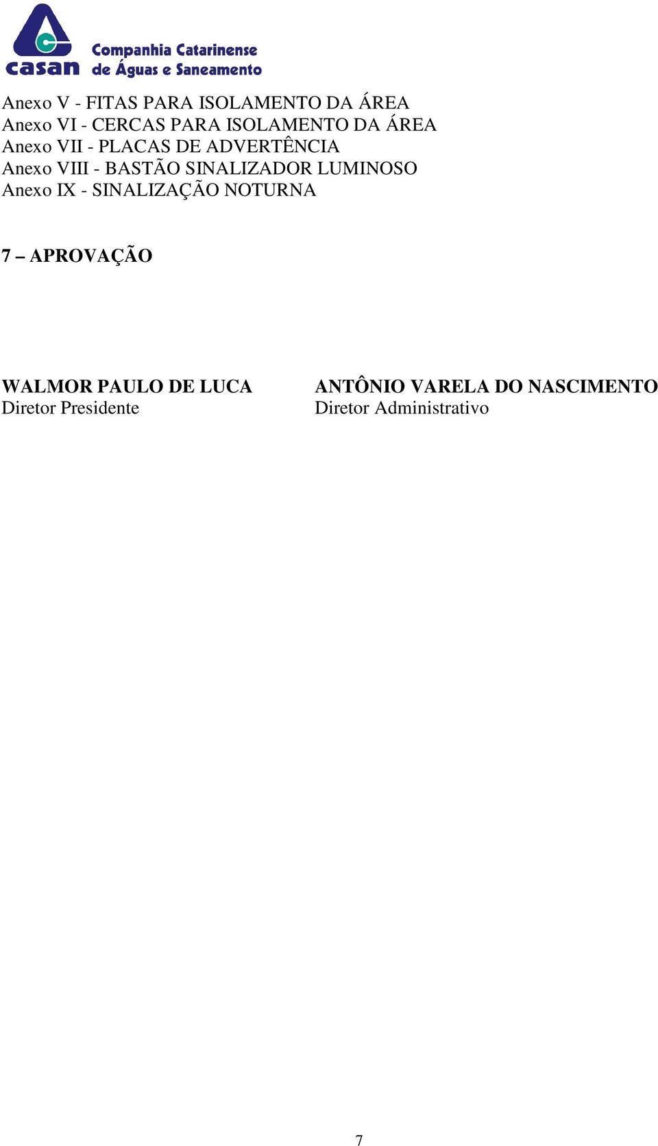 LUMINOSO Anexo IX - SINALIZAÇÃO NOTURNA 7 APROVAÇÃO WALMOR PAULO DE LUCA