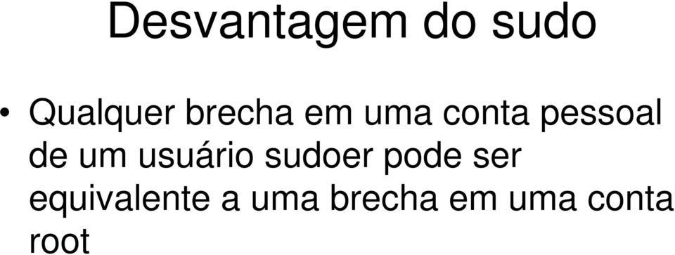 um usuário sudoer pode ser