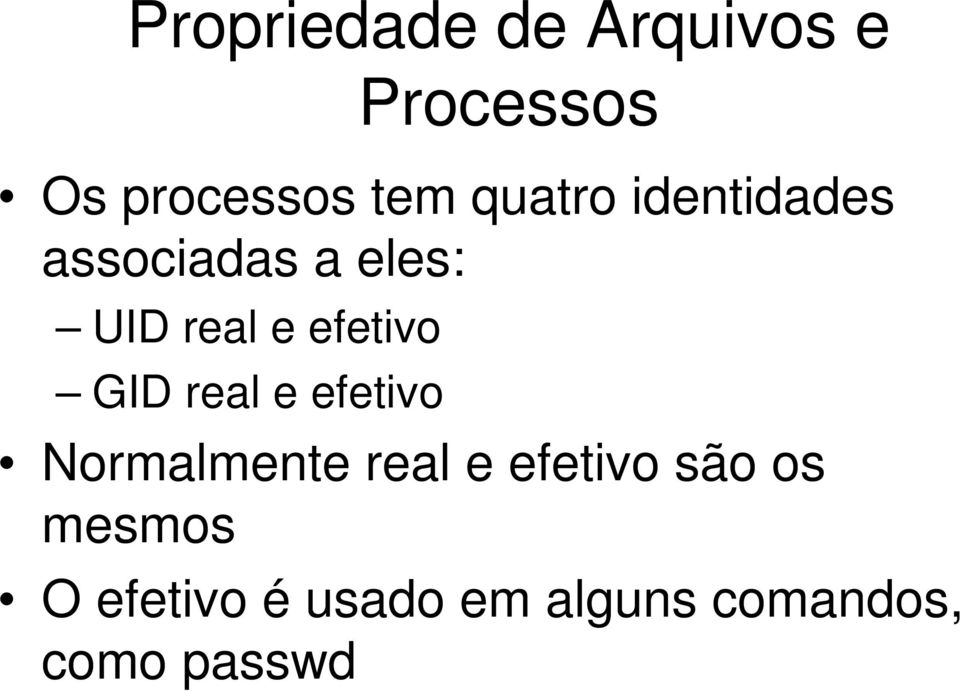 efetivo GID real e efetivo Normalmente real e efetivo