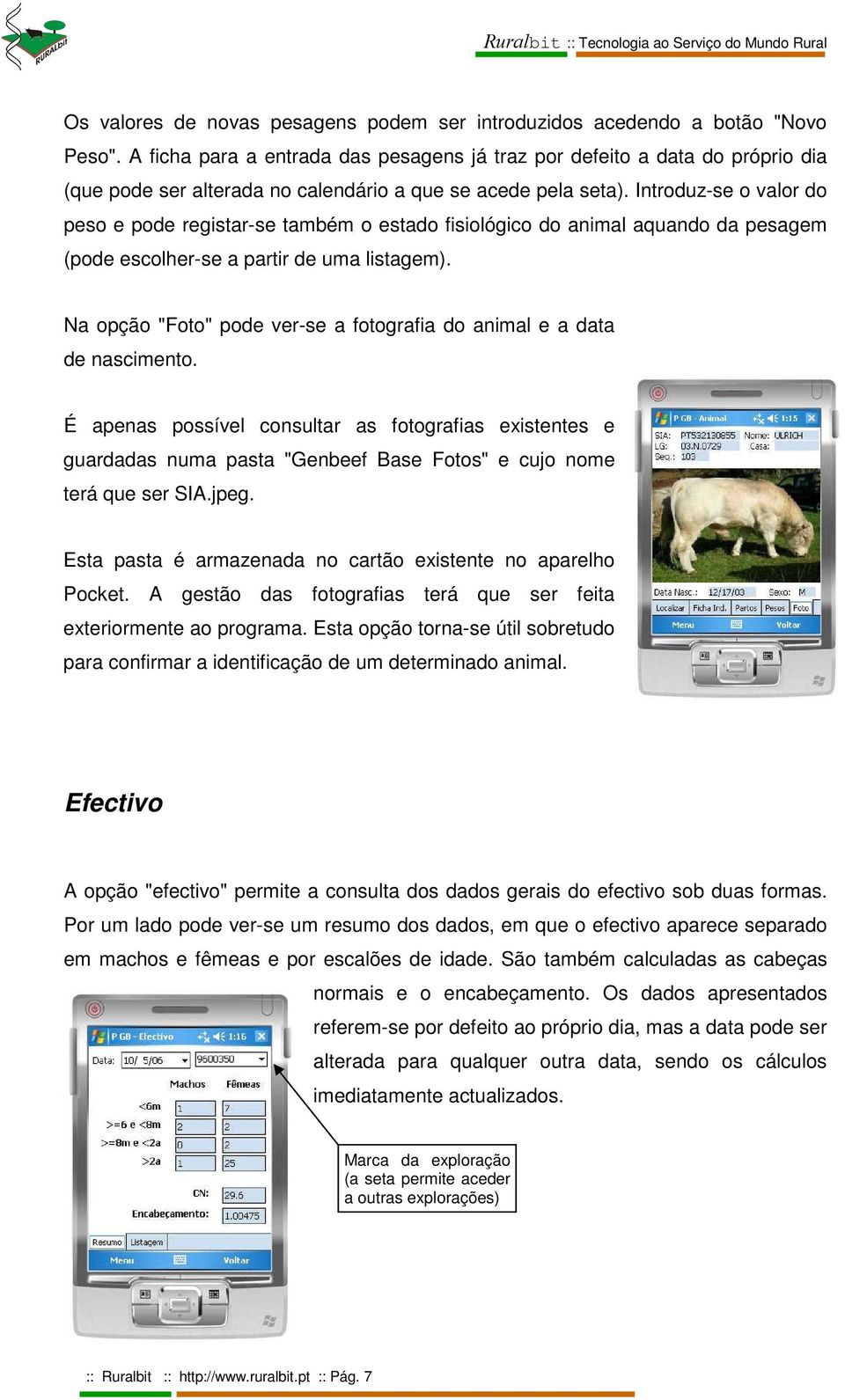 Introduz-se o valor do peso e pode registar-se também o estado fisiológico do animal aquando da pesagem (pode escolher-se a partir de uma listagem).