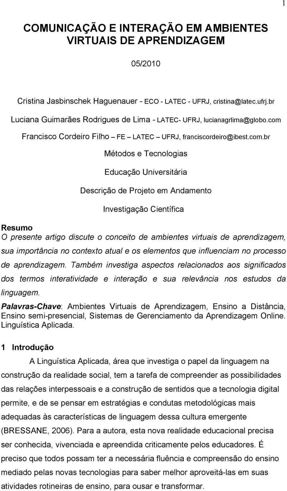 Francisco Cordeiro Filho FE LATEC UFRJ, franciscordeiro@ibest.com.