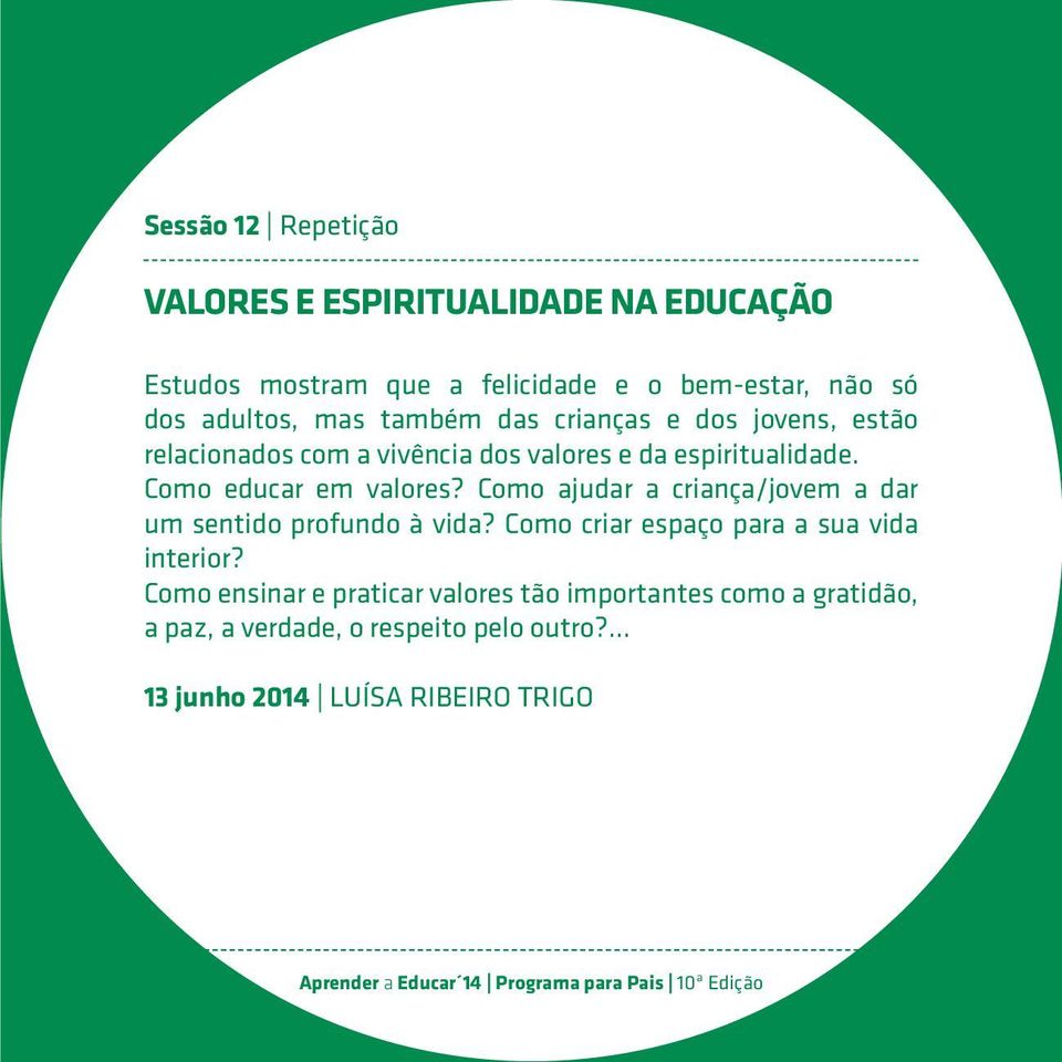 Como educar em valores? Como ajudar a criança/jovem a dar um sentido profundo à vida?