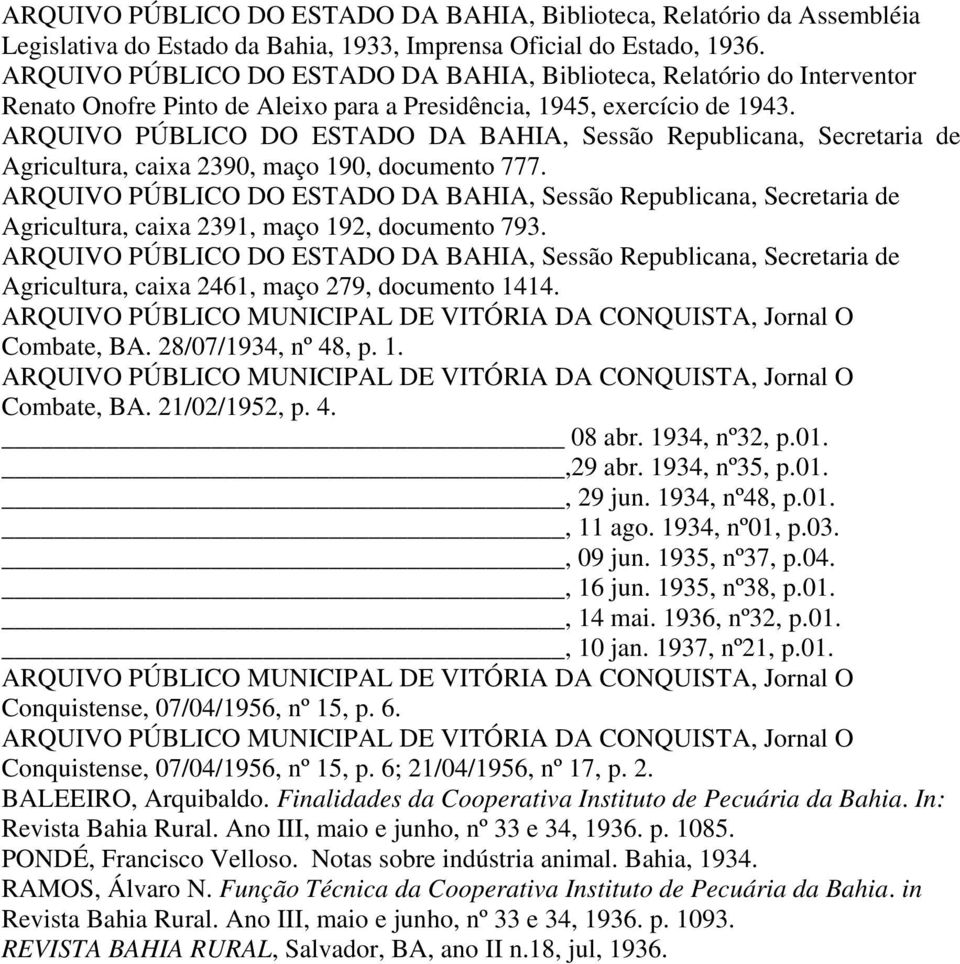 ARQUIVO PÚBLICO DO ESTADO DA BAHIA, Sessão Republicana, Secretaria de Agricultura, caixa 2390, maço 190, documento 777.