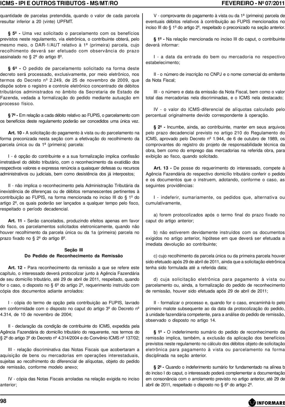 recolhimento deverá ser efetuado com observância do prazo assinalado no 2º do artigo 8º.