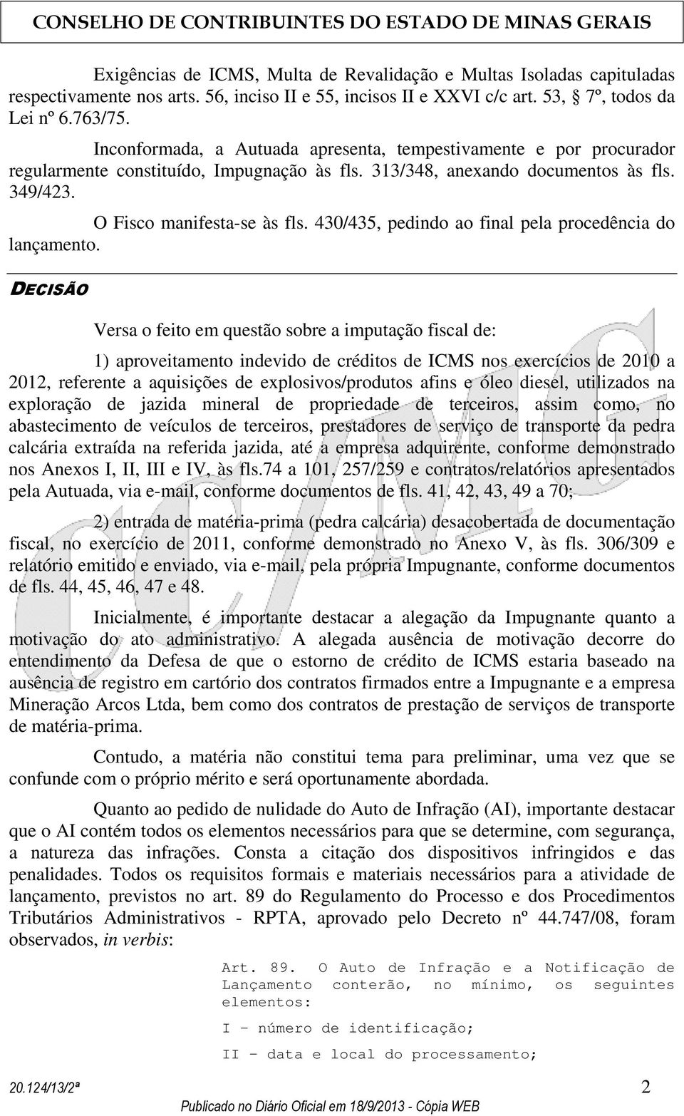 430/435, pedindo ao final pela procedência do lançamento.