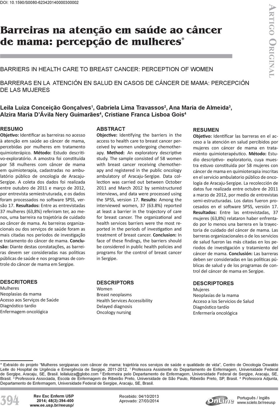 MAMA: PERCEPCIÓN DE LAS MUJERES Artigo Original Leila Luiza Conceição Gonçalves 1, Gabriela Lima Travassos 2, Ana Maria de Almeida 3, Alzira Maria D Ávila Nery Guimarães 4, Cristiane Franca Lisboa