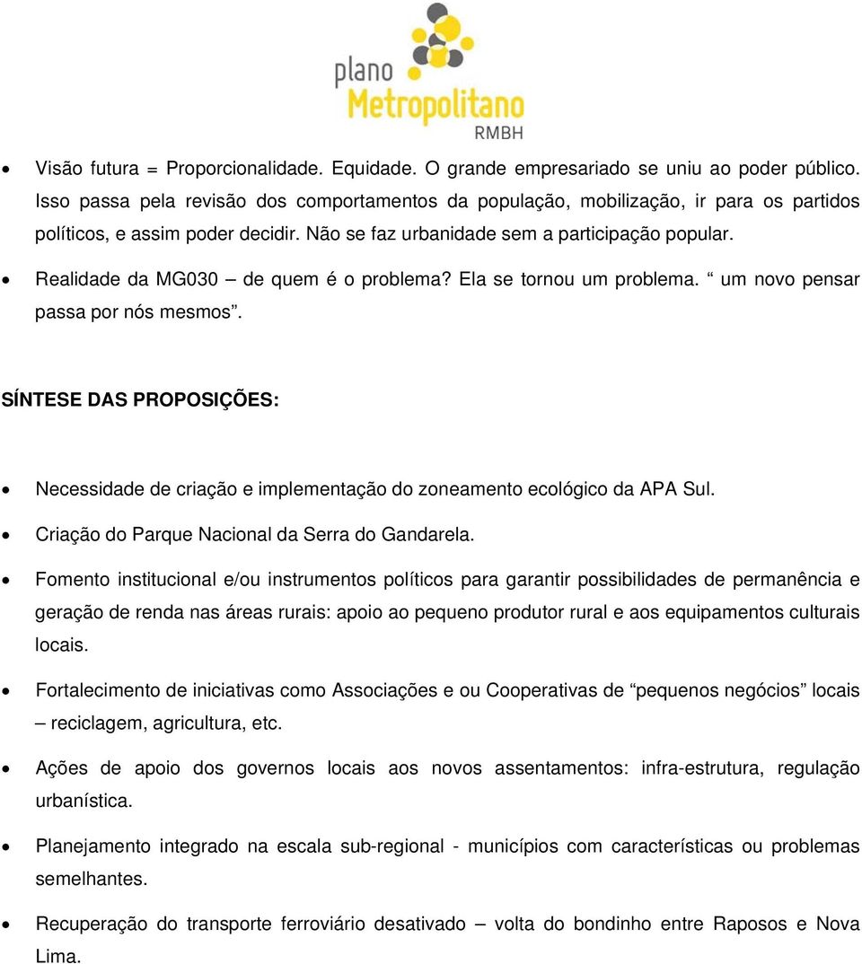 Realidade da MG030 de quem é o problema? Ela se tornou um problema. um novo pensar passa por nós mesmos.