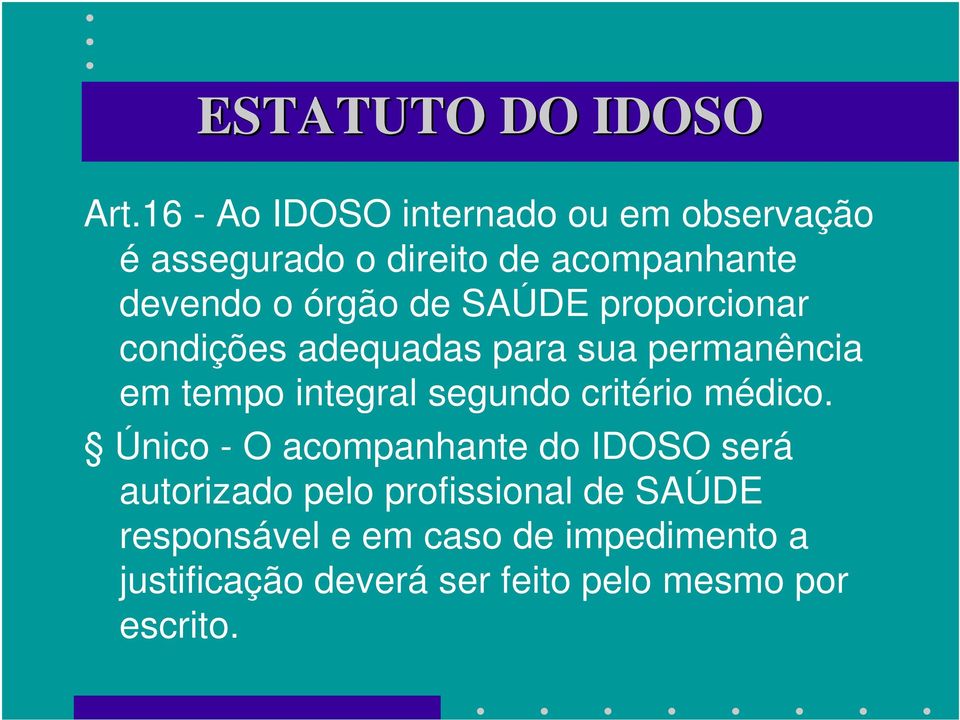 segundo critério médico.