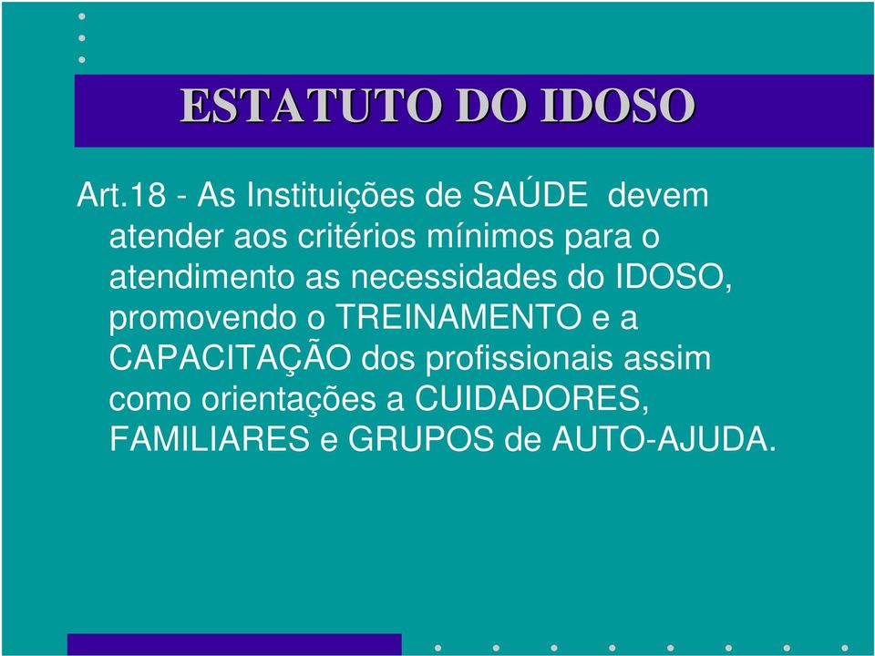 promovendo o TREINAMENTO e a CAPACITAÇÃO dos profissionais