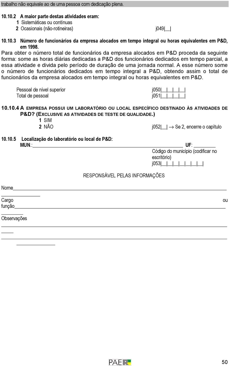 divida pelo período de duração de uma jornada normal.