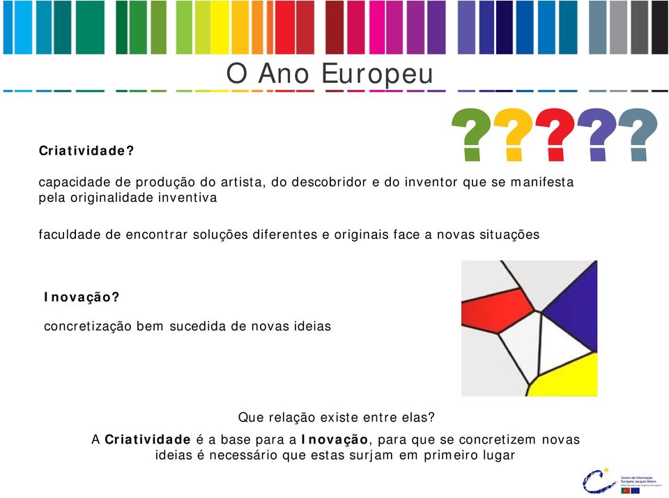 inventiva faculdade de encontrar soluções diferentes e originais face a novas situações Inovação?