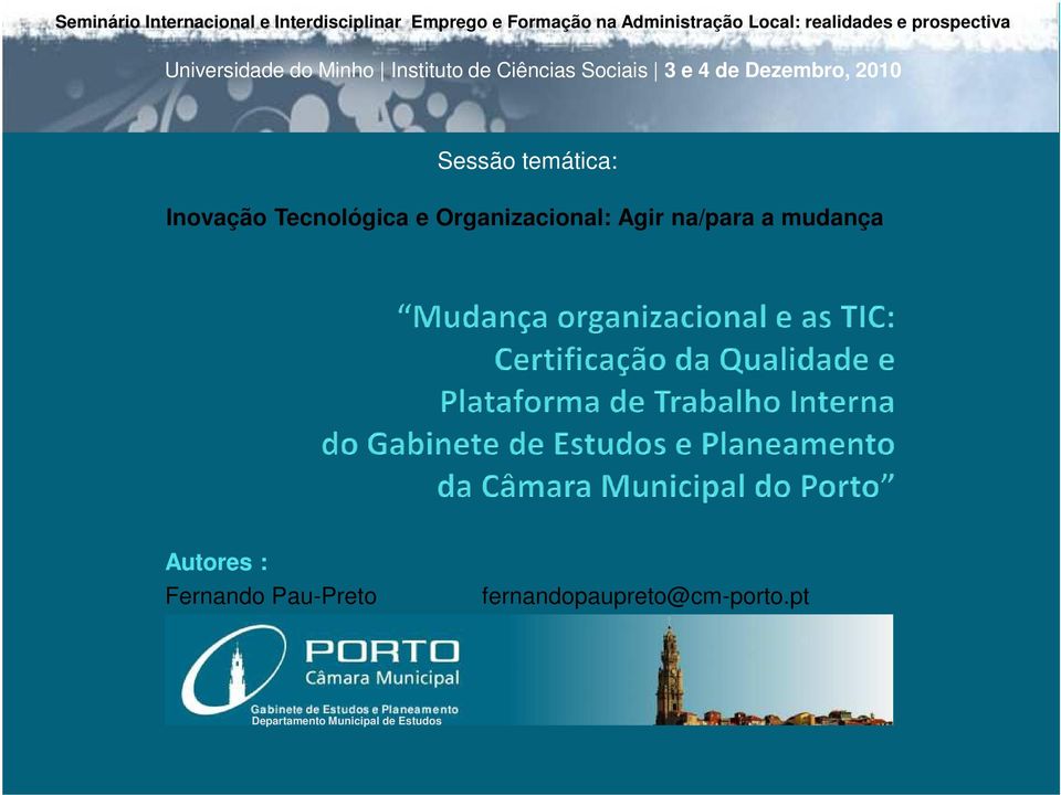 Dezembro, 2010 Sessão temática: Inovação Tecnológica e Organizacional: Agir na/para a