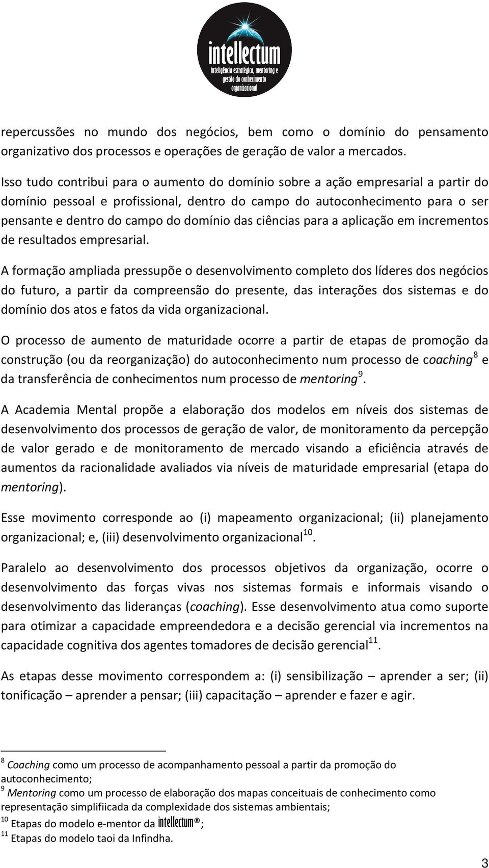 das ciências para a aplicação em incrementos de resultados empresarial.