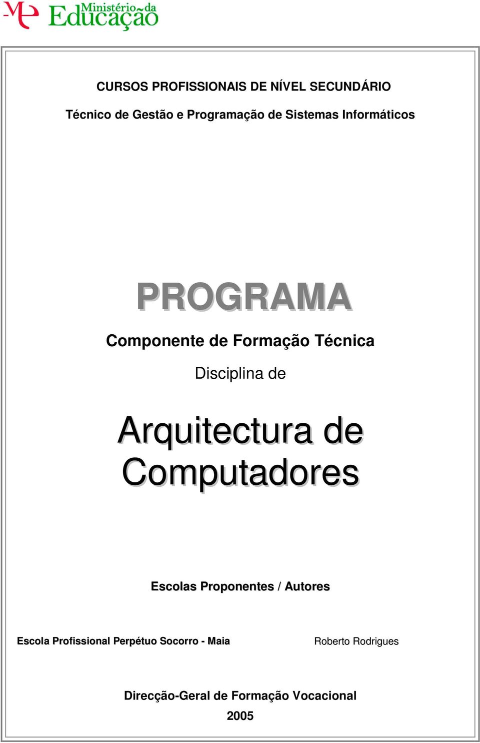 Arquitectura de Computadores Escolas Proponentes / Autores Escola Profissional