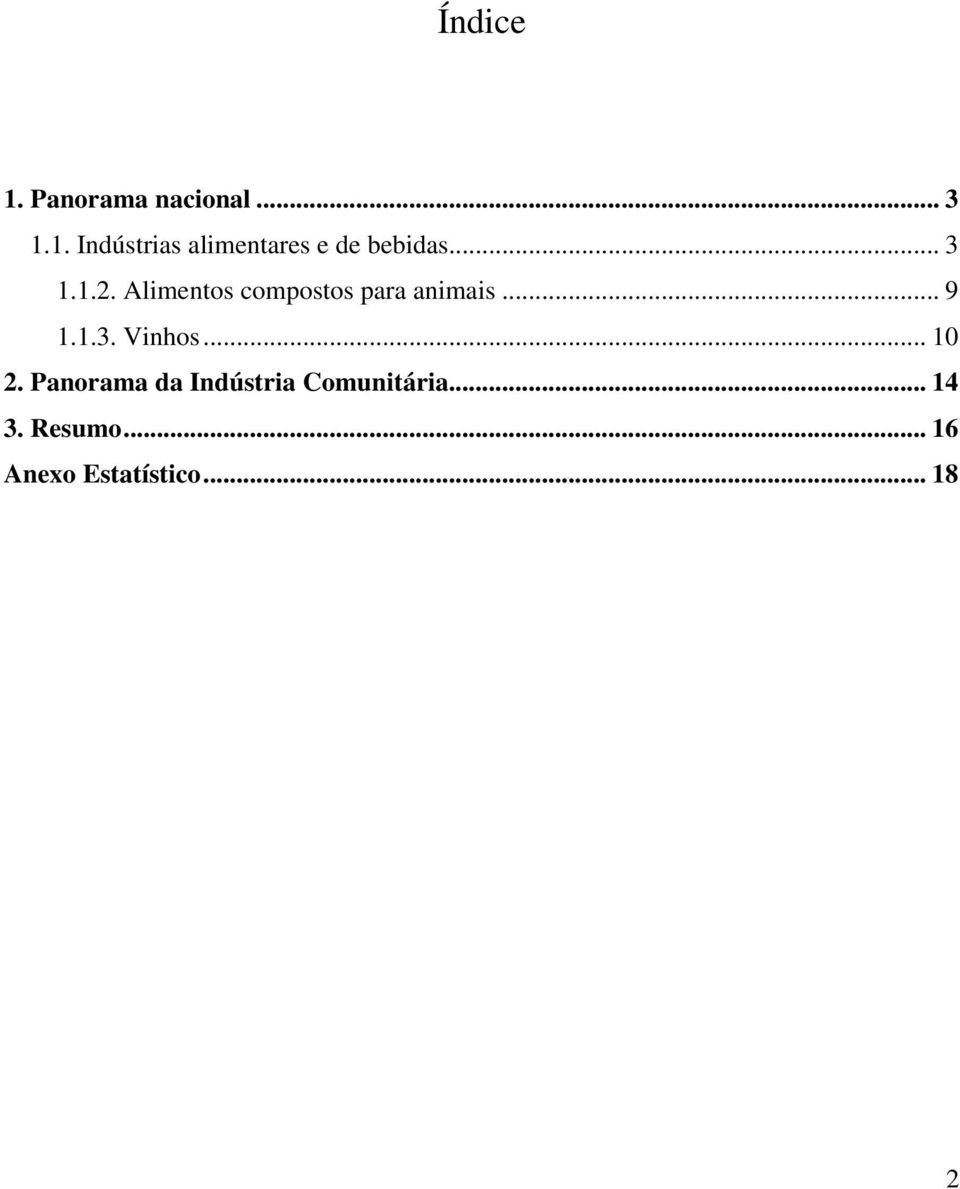 .. 10 2. Panorama da Indústria Comunitária... 14 3.