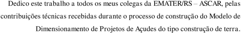 recebidas durante o processo de construção do Modelo