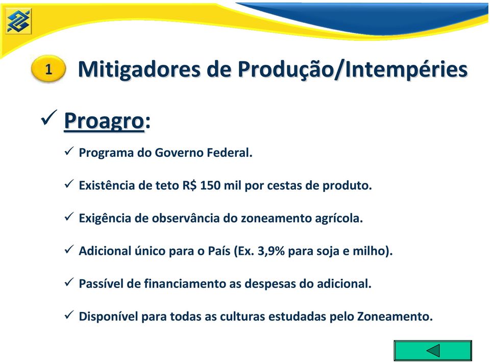 Exigência de observância do zoneamento agrícola. Adicional único para o País (Ex.