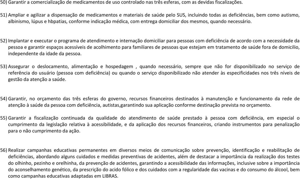 entrega domiciliar dos mesmos, quando necessário.