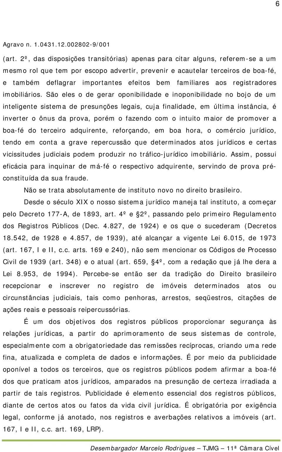 familiares aos registradores imobiliários.