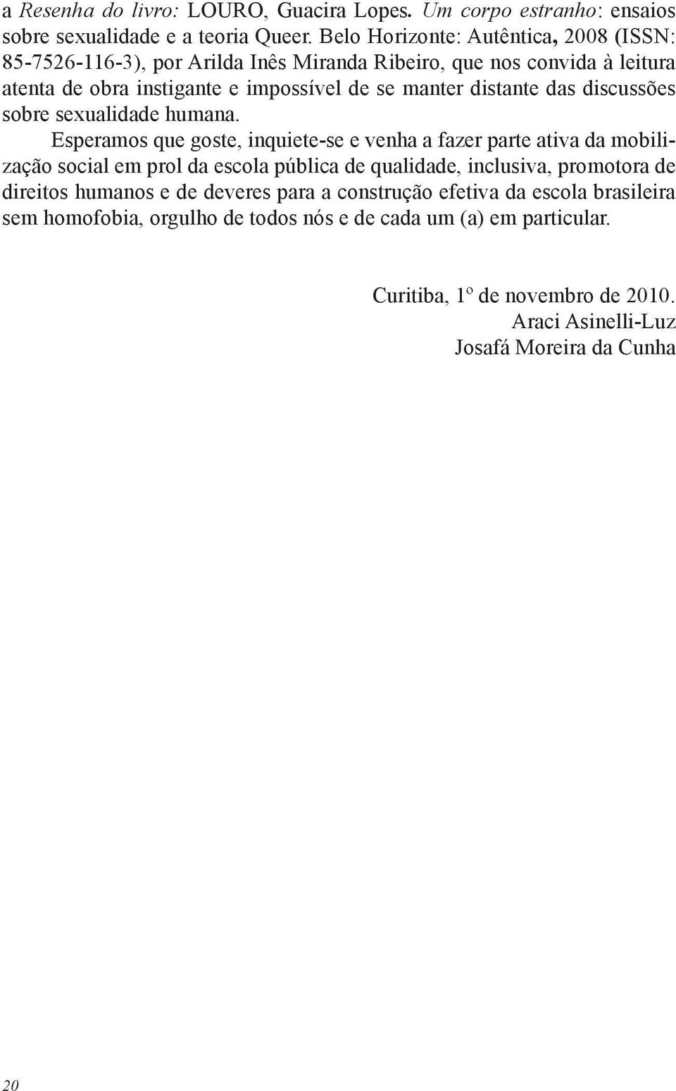 distante das discussões sobre sexualidade humana.