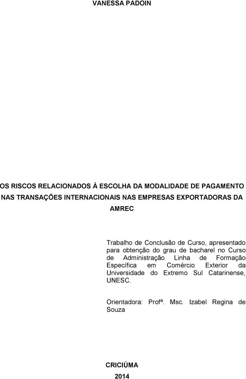 obtenção do grau de bacharel no Curso de Administração Linha de Formação Específica em Comércio