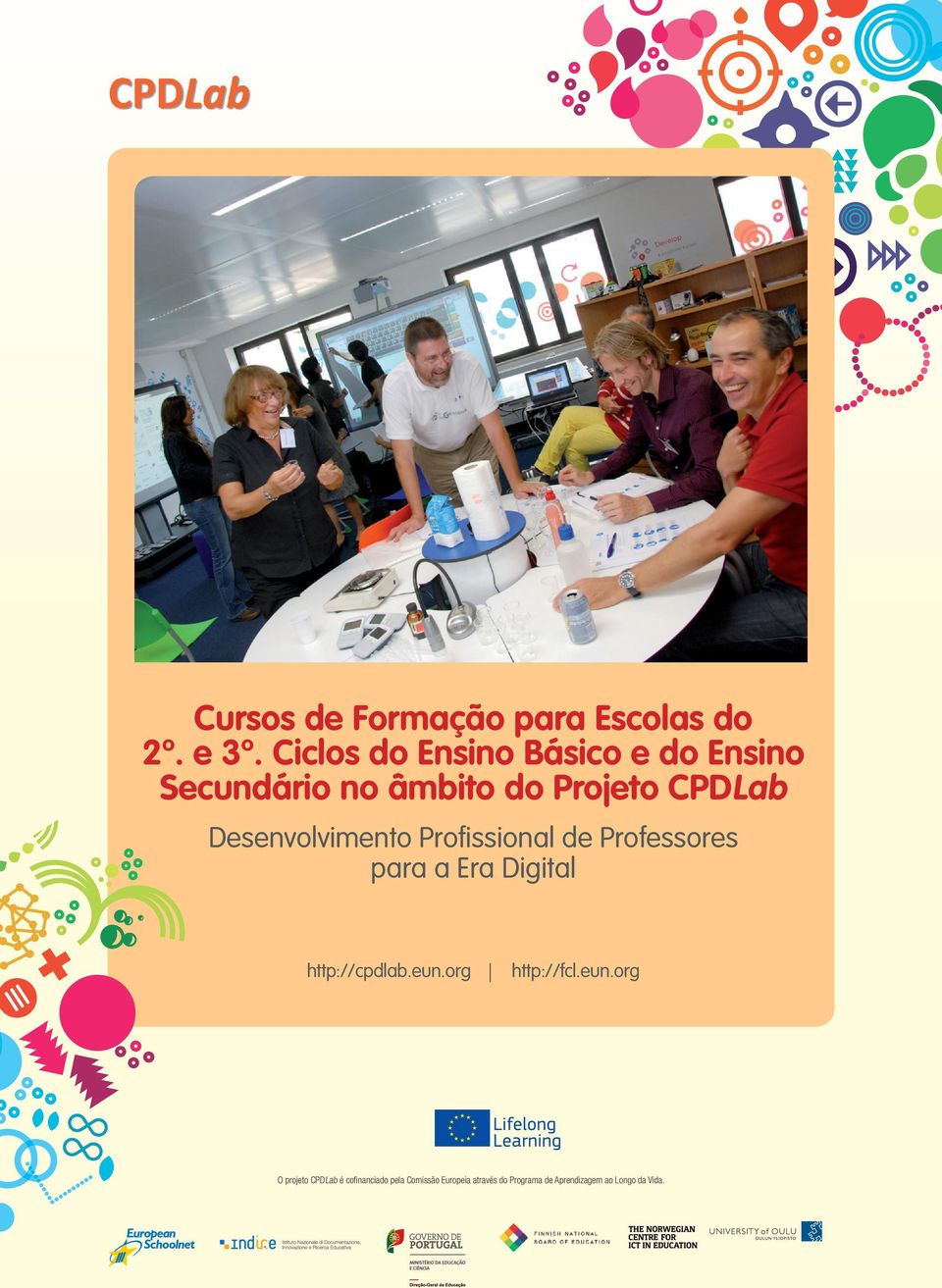 Desenvolvimento Profi ssional de Professores para a Era Digital La La http://cpdlab.