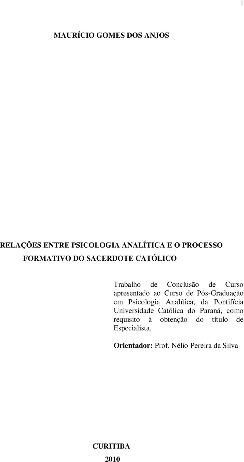 em Psicologia Analítica, da Pontifícia Universidade Católica do Paraná, como requisito à