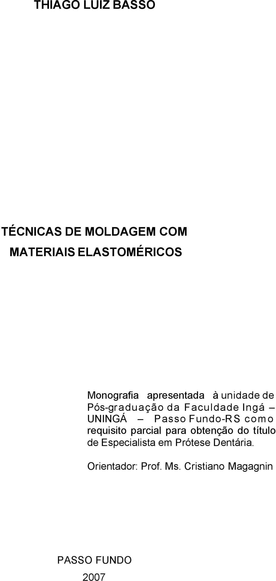 Passo Fundo-RS como requisito parcial para obtenção do título de