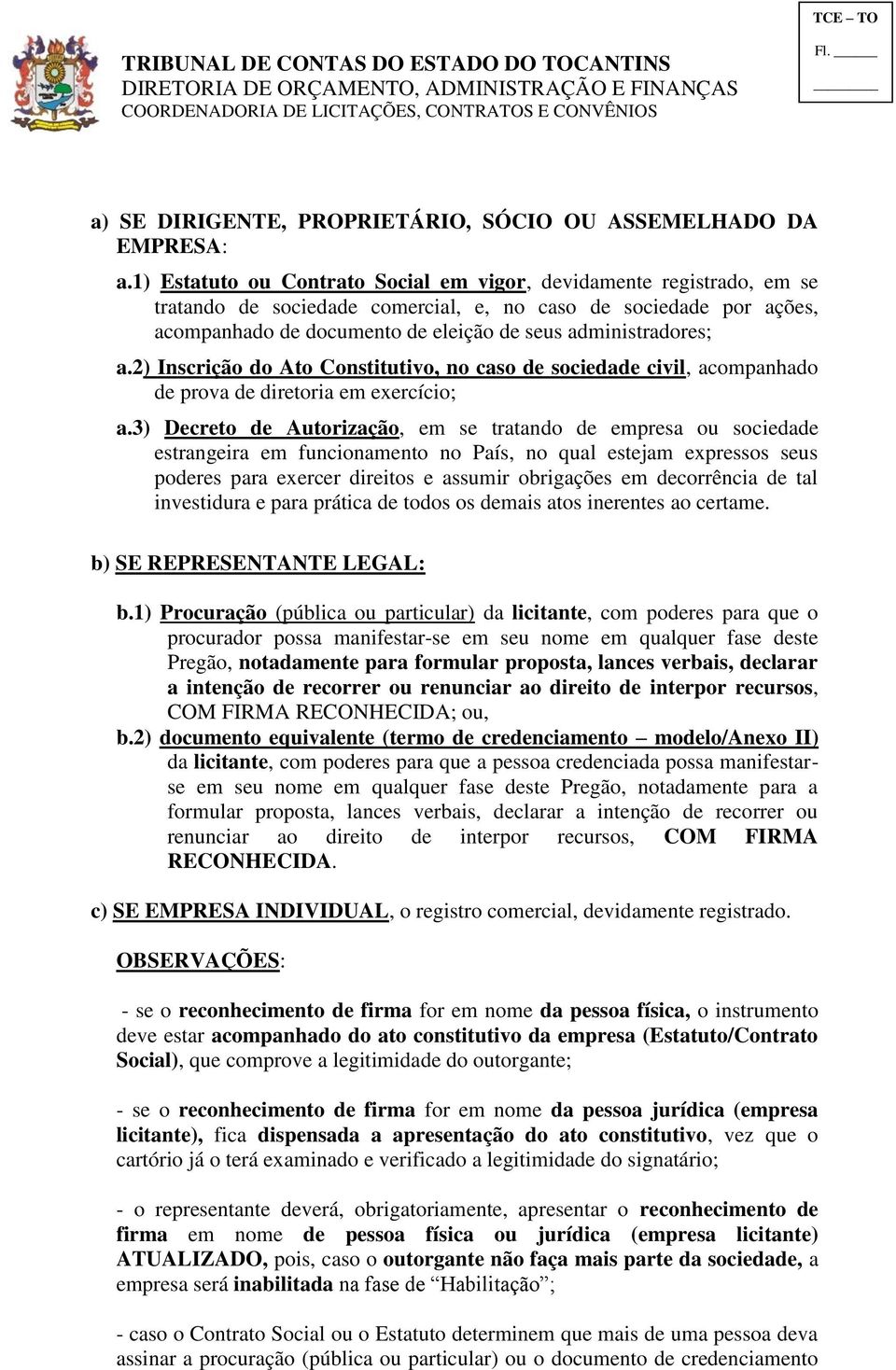 a.2) Inscrição do Ato Constitutivo, no caso de sociedade civil, acompanhado de prova de diretoria em exercício; a.