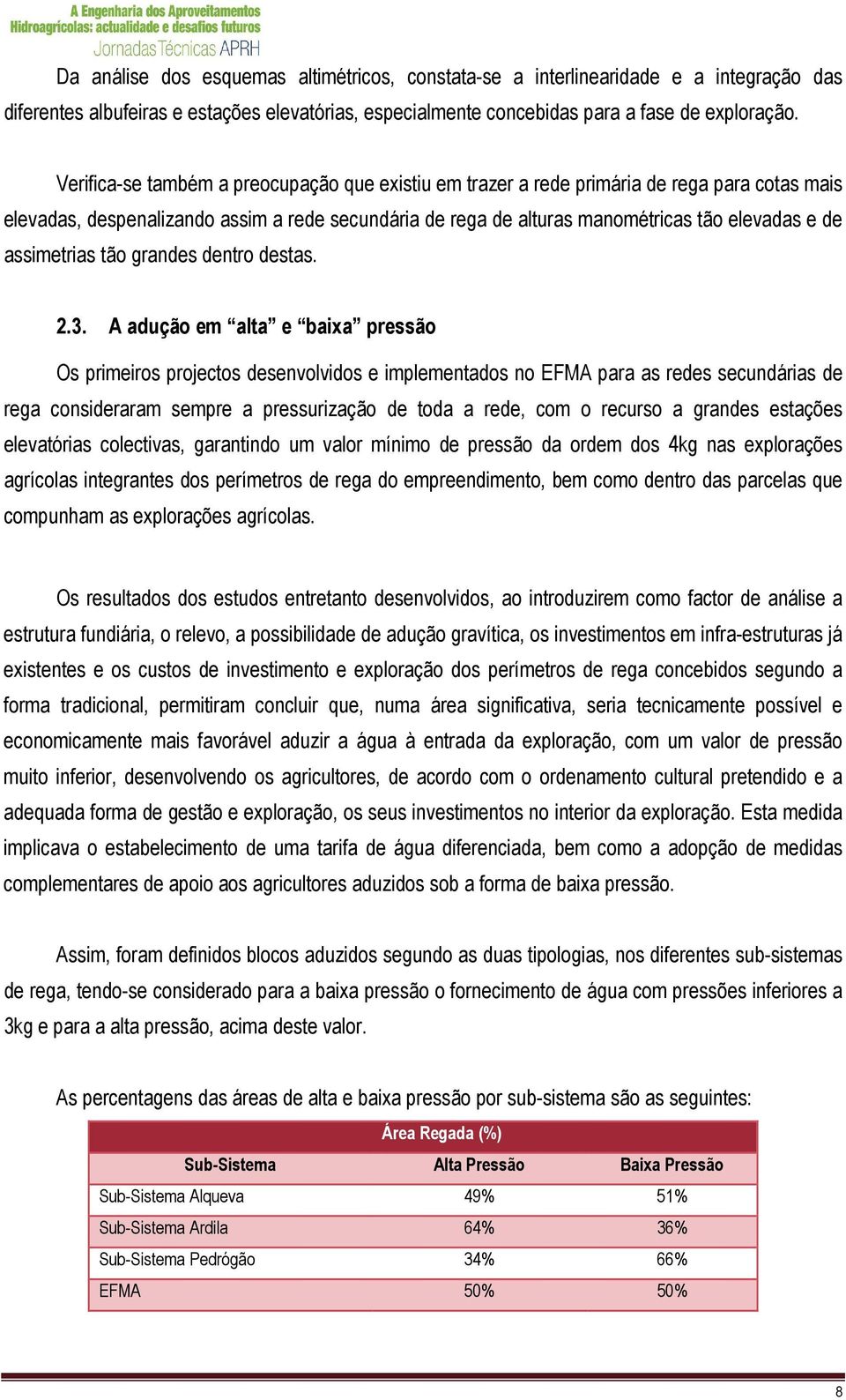 assimetrias tão grandes dentro destas. 2.3.