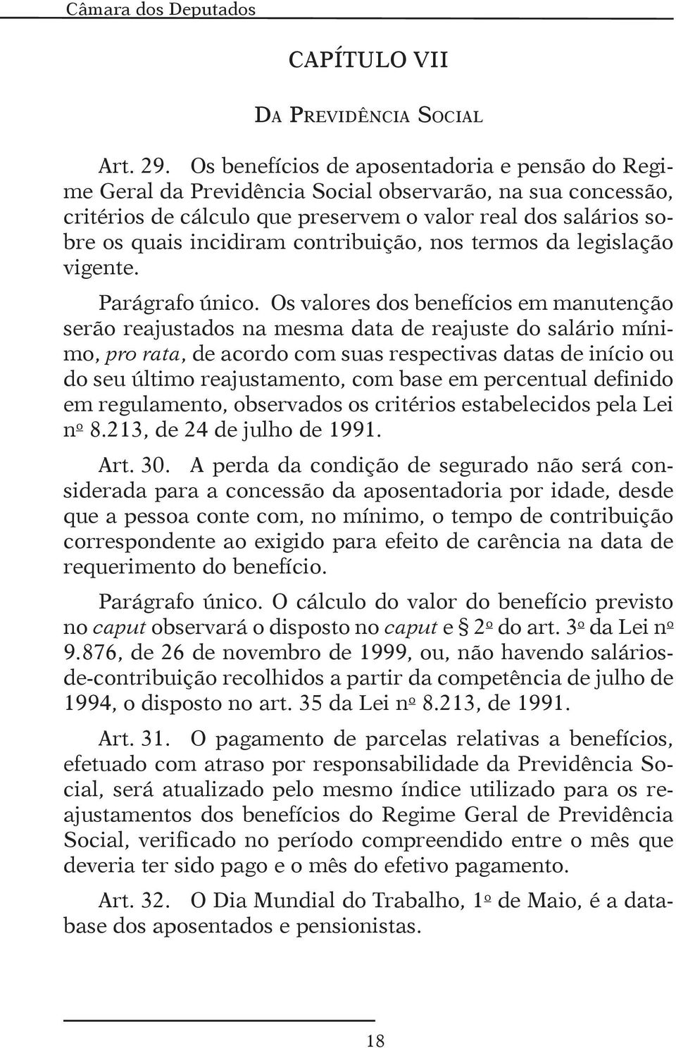 contribuição, nos termos da legislação vigente. Parágrafo único.