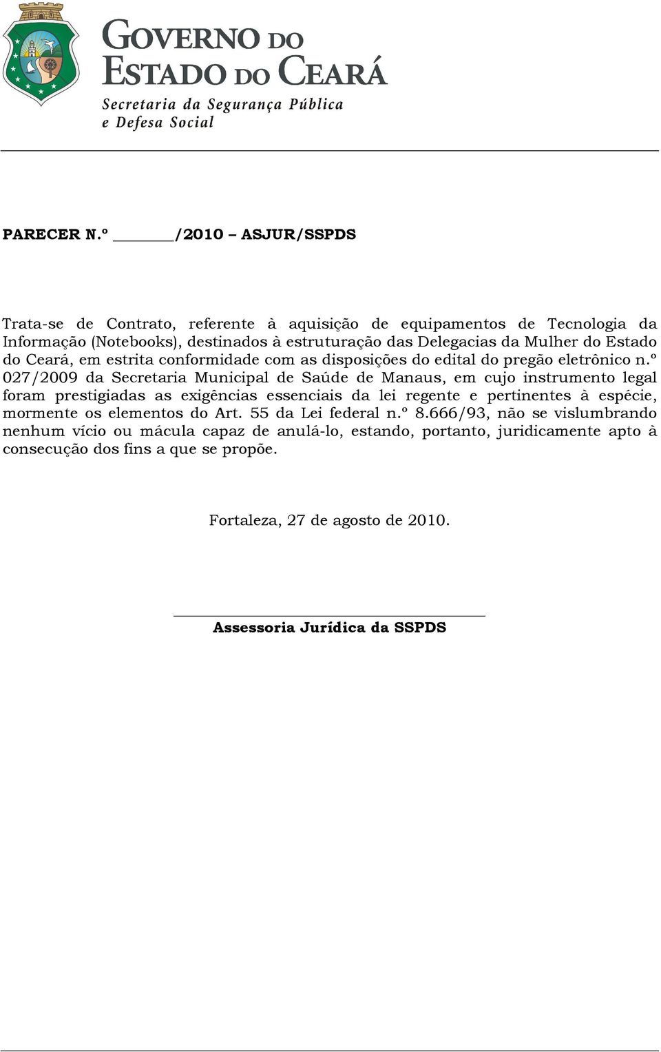 Estado do Ceará, em estrita conformidade com as disposições do edital do pregão eletrônico n.