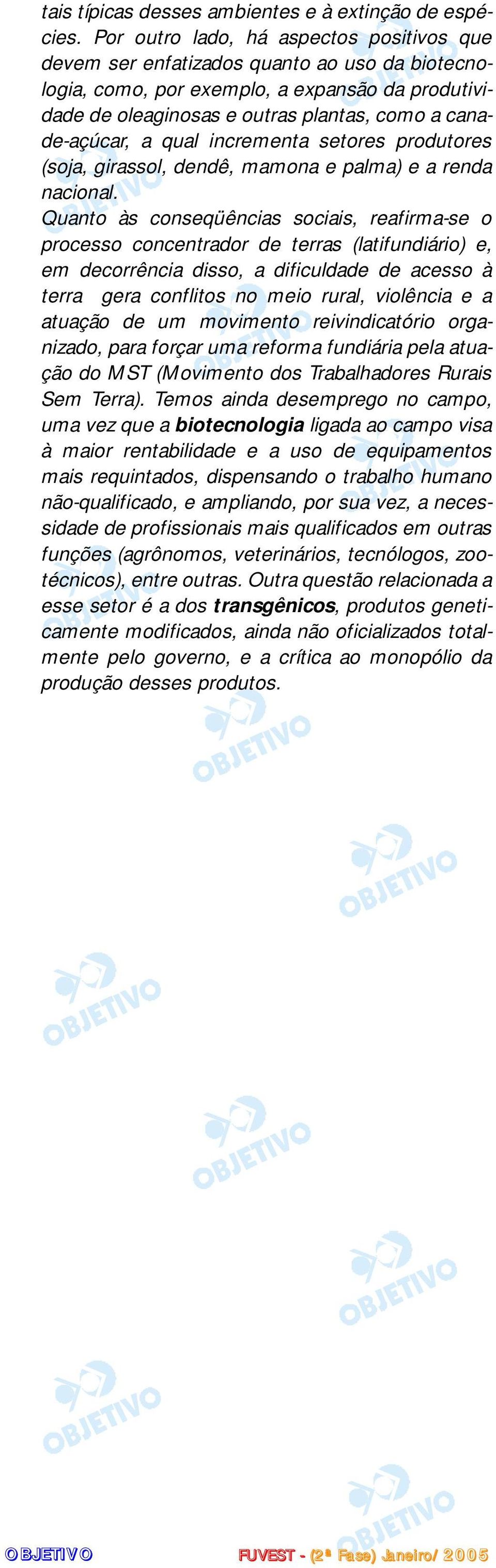 qual incrementa setores produtores (soja, girassol, dendê, mamona e palma) e a renda nacional.