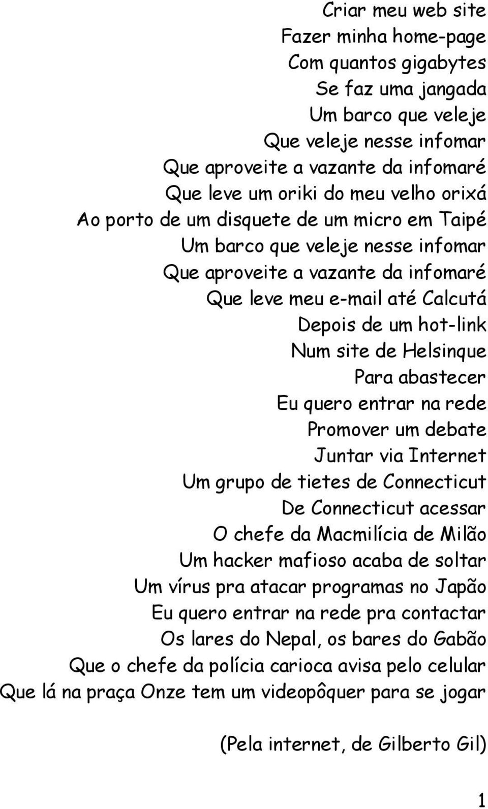 abastecer Eu quero entrar na rede Promover um debate Juntar via Internet Um grupo de tietes de Connecticut De Connecticut acessar O chefe da Macmilícia de Milão Um hacker mafioso acaba de soltar Um